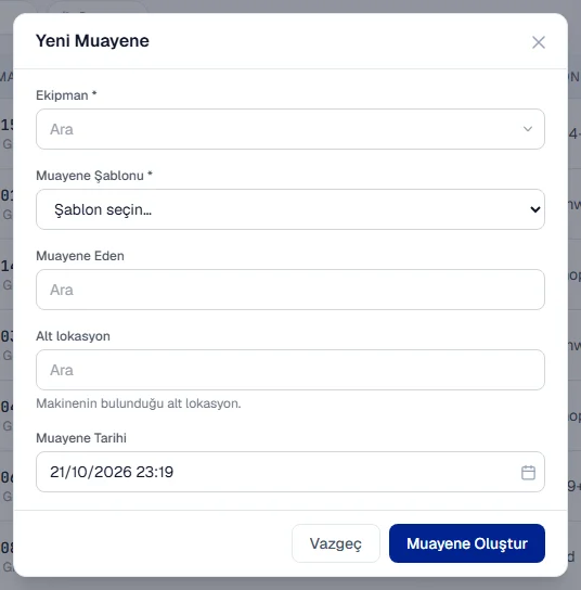 Ekipman, Muayene Şablonu, Muayene Eden, Alt Lokasyon ve Muayene Tarihi alanlarıyla Yeni Muayene formu